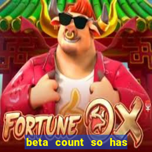 beta count so has changed pt br